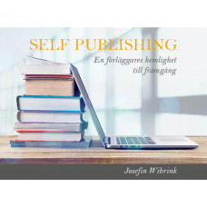 Self Publishing - En förläggares hemlighet till framgång